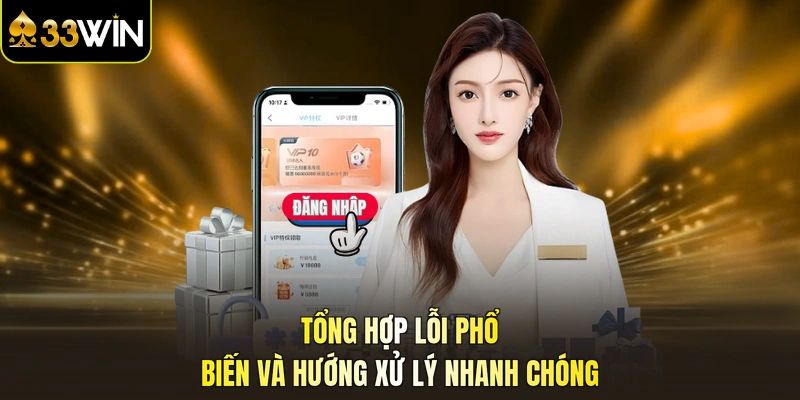 Tổng hợp lỗi phổ biến và hướng xử lý nhanh chóng